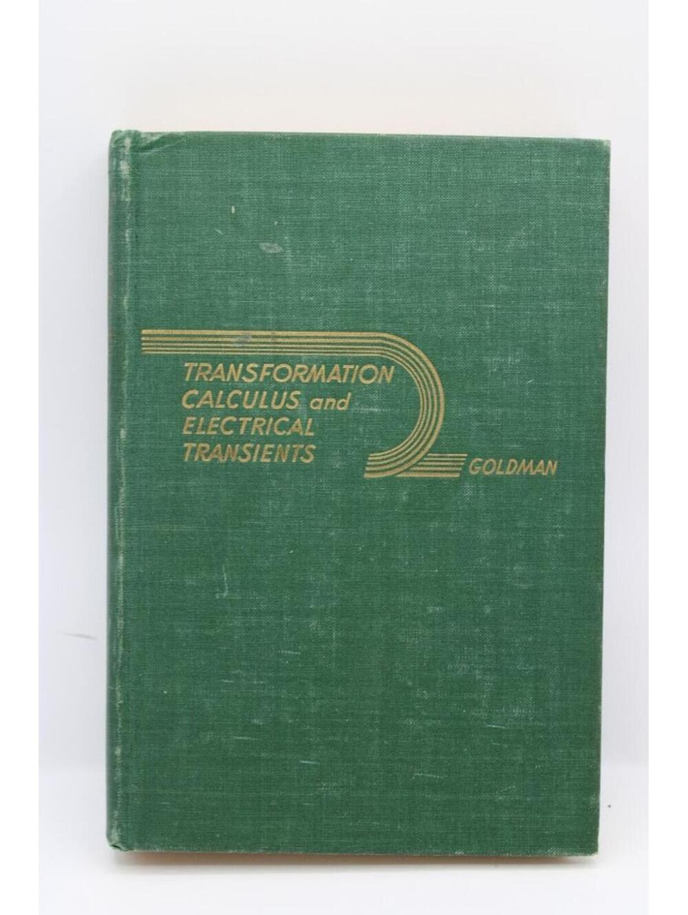 Vintage 1950 Transformation Calculus and Electrical Transients by Goldman